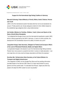 Support for the International Age Rating Coalition in Germany  Manuela Schwesig, Federal Ministry of Family Affairs, Senior Citizens, Women and Youth „IARC is the first international system that takes German norms and 