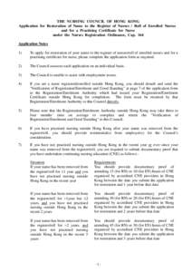 THE NURSING COUNCIL OF HONG KONGApplication for Restoration of Name to the Register of Nurses / Roll of Enrolled Nurses and for a Practising Certificate for Nurseunder the Nurses Registration Ordinance, Cap. 164