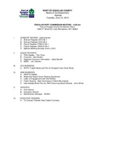 PORT OF DOUGLAS COUNTY Board of Commissioners Agenda Tuesday, June 12, 2012 REGULAR PORT COMMISSION MEETING – 9:00 am Port of Douglas County Conference Room