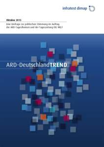 Oktober 2015 Eine Umfrage zur politischen Stimmung im Auftrag der ARD-Tagesthemen und der Tageszeitung DIE WELT Der Inhalt dieses Berichtes darf ganz oder teilweise nur mit unserer schriftlichen Genehmigung veröffentli