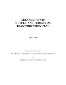 ARKANSAS STATE BICYCLE AND PEDESTRIAN TRANSPORTATION PLAN April, 1998