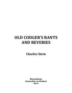 OLD CODGER’S RANTS AND REVERIES Charles Stein Metambesen Annandale-on-Hudson