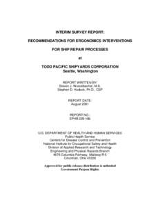 INTERIM SURVEY REPORT: RECOMMENDATIONS FOR ERGONOMICS INTERVENTIONS FOR SHIP REPAIR PROCESSES at TODD PACIFIC SHIPYARDS CORPORATION Seattle, Washington