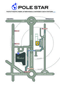 FASTEST ROUTES F R O M L A TI ME R RO AD & SHEPHERD’S BUSH STATIONS  West End & City Heathrow