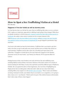 How to Spot a Sex Trafficking Victim at a Hotel Oct. 28, 2014 Happens in five star hotels as well as slummy ones As it has become clear over the last few years that sex trafficking takes place on every continent (O.K., m