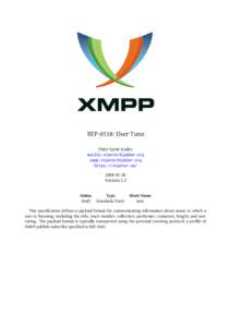 XEP-0118: User Tune Peter Saint-Andre mailto:[removed] xmpp:[removed] https://stpeter.im[removed]