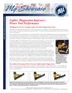 Mg Showcase Issue 5, Summer 2008—page 1  Lighter Magnesium Improves Power Tool Performance Wielding the Power of Lightweight, Durable Magnesium Tools The power tool industry increasingly relies on die-cast magnesium co