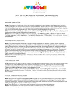 2014 AWESOME Festival Volunteer Job Descriptions  AWESOME TEAM LEADERS W hat: Those who are looking for a little more events management experience, or who have a thirst for extra responsibility. You will be required to l