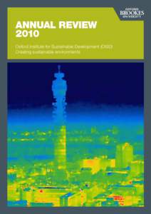 ANNUAL REVIEW 2010 Oxford Institute for Sustainable Development (OISD) Creating sustainable environments  Annual Review: 2010