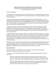 Responsibility to Protect in the Real World: A Tale of Two Countries Keynote Address by Donald Steinberg, President of World Learning U.S. Institute of Peace, July 22, 2013 Ladies and Gentlemen: It is a great honor to be