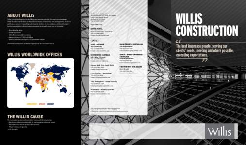 ABOUT WILLIS  Willis Group Holdings plc is a leading global insurance broker. Through its subsidiaries, Willis develops and delivers professional insurance, reinsurance, risk management, financial and human resource cons