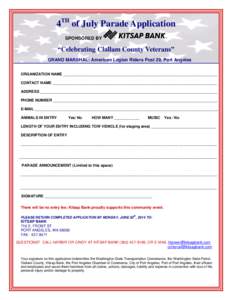 4TH of July Parade Application SPONSORED BY “Celebrating Clallam County Veterans” GRAND MARSHAL: American Legion Riders Post 29, Port Angeles ORGANIZATION NAME ________________________________________________________