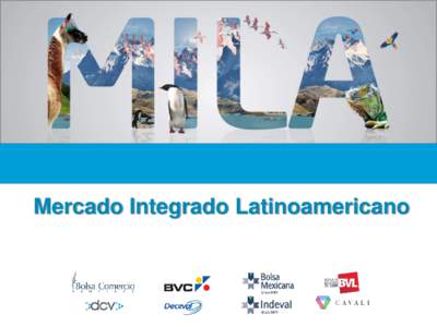 Mercado Integrado Latinoamericano  Aspectos generales de MILA MILA