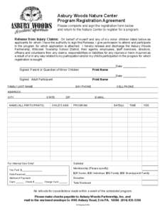 Asbury Woods Nature Center Program Registration Agreement Please complete and sign the registration form below and return to the Nature Center to register for a program. Release from Injury Claims: On behalf of myself an