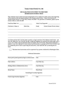 Tenino School District No. 402 DECLARATION OF INTENT TO PROVIDE HOME BASE INSTRUCTION This statement must be filed each year by September 15th or within two weeks prior to the beginning of the semester with the Superinte