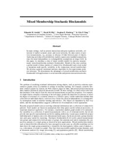 Mixed Membership Stochastic Blockmodels  Edoardo M. Airoldi 1,2 , David M. Blei 1 , Stephen E. Fienberg 3,4 & Eric P. Xing 4∗ 1 Department of Computer Science, 2 Lewis-Sigler Institute, Princeton University 3