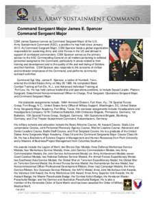 Command Sergeant Major James E. Spencer Command Sergeant Major CSM James Spencer serves as Command Sergeant Major of the U.S. Army Sustainment Command (ASC), a position he has held since January[removed]As Command Sergeant