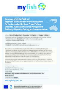 Summary of Myfish Task 1.2 Report on the Fisheries Governance System for the Australian Northern Prawn Fishery under the Australian Fisheries Management Authority: Objective Setting and Implementation Authors: Maria M. H