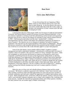 Hans Mark NASA Ames Hall of Fame It was obvious from the very beginning of Hans Mark’s tenure as Ames Director that he was a man who liked to shake things up. As the first director who came to