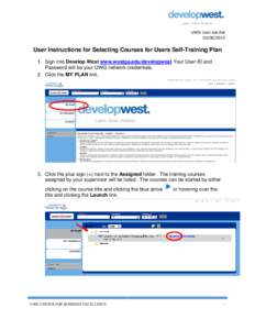 UWG User Job AidUser Instructions for Selecting Courses for Users Self-Training Plan 1. Sign into Develop West www.westga.edu/developwest Your User ID and Password will be your UWG network credentials.