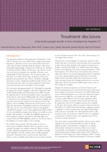 KEY FINDINGS  Treatment decisions what makes people decide to have treatment for hepatitis C? Hannah Wilson, Max Hopwood, Peter Hull, Yvonna Lavis, Jamee Newland, Joanne Bryant and Carla Treloar
