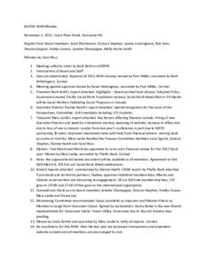 BCASW AGM Minutes November 2, 2012, Coast Plaza Hotel, Vancouver BC Regrets from Board members: Joani Mortenson, Duncan Stephen, Janine Cunningham, Rob Hart , Shauna Gagnon, Ashley Cowan, Janette Champagne, Molly Asche S