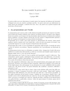 In cosa consiste la prova orale? Marco A. Garuti 5 giugno 2009 La prova scritta serve per determinare in quale misura hai imparato ad utilizzare gli strumenti sviluppati nel corso per risolvere problemi specifici. La pro