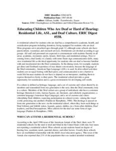 Audiology / Identity politics / Ethnocentrism / Ethnology / National Association of the Deaf / American Sign Language / Robert J. Hoffmeister / Carol Padden / Deafness / Deaf culture / Otology