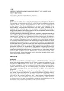 TITLE     SUBTROPICAL QUEENSLAND: CLIMATIC DIVERSITY AND APPROPRIATE  DESIGN RESPONSES  Anir Upadhyay, Architect/ Urban Planner, Freelance    