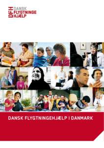 Dansk flygtningehjælp i danmark  Dansk Flygtningehjælp er en privat, humanitær organisation. Vi hjælper flygtninge og internt fordrevne i verdens brændpunkter. I Danmark løser vi opgaver på integrationsområdet. 