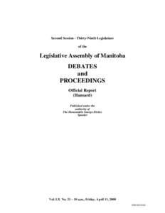 Hugh McFadyen / Legislative Assembly of Manitoba / Manitoba Hydro / Jon Gerrard / New Democratic Party of Manitoba / Jim Rondeau / George Hickes / Larry Maguire / Assiniboine Regional Health Authority / Manitoba / Politics of Canada / Gary Doer