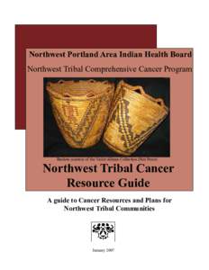 Northwest Portland Area Indian Health Board Northwest Tribal Comprehensive Cancer Program Baskets courtesy of the Violet Allman Collection (Nez Perce)  Northwest Tribal Cancer