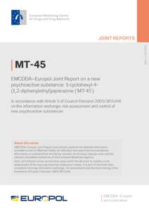 JOINT REPORTS ISSN[removed]MT-45 EMCDDA–Europol Joint Report on a new psychoactive substance: 1-cyclohexyl-4(1,2-diphenylethyl)piperazine (‘MT-45’)
