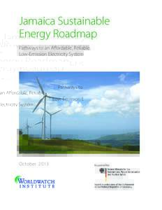 Jamaica Sustainable Energy Roadmap Pathways to an Affordable, Reliable, Low-Emission Electricity System  October 2 013