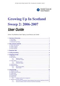 UK Data Archive Study NumberGrowing Up in Scotland: Cohort 1  Growing Up In Scotland Sweep 2: User Guide Authors: Paul Bradshaw, Sarah Tipping, Louise Marryat, Joan Corbett