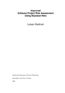 Improved Software Project Risk Assessment Using Bayesian Nets Lukasz Radlinski