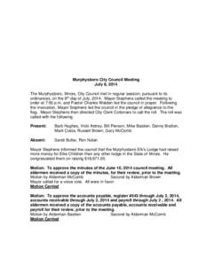 Murphysboro City Council Meeting July 8, 2014 The Murphysboro, Illinois, City Council met in regular session, pursuant to its ordinances, on the 8th day of July, 2014. Mayor Stephens called the meeting to order at 7:00 p