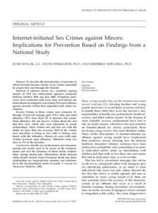 JOURNAL OF ADOLESCENT HEALTH 2004;35:424.e11– 424.e20  ORIGINAL ARTICLE Internet-initiated Sex Crimes against Minors: Implications for Prevention Based on Findings from a