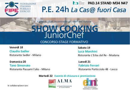 PAD.14 STAND M34 N47  Venerdì 18 Sabato 19