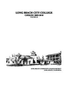 LONG BEACH CITY COLLEGE CATALOG[removed]VOLUME LII LONG BEACH COMMUNITY COLLEGE DISTRICT LONG BEACH, CALIFORNIA