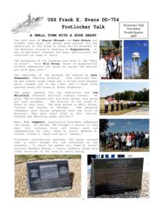 USS Frank E. Evans DD-754 Footlocker Talk A SMALL TOWN WITH A HUGE HEART The hard work of Sharon Shirack and Pete Peters was evident when about 120 people were present for the dedication of USS Frank E. Evans DD–754 Mo