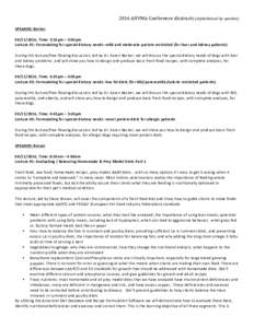 2016	AHVMA	Conference	Abstracts	(alphabetical	by	speaker)	 	 SPEAKER:	Becker,	Time:	2:10pm	–	3:00pm	 Lecture	#1:	Formulating	for	special	dietary	needs:	mild	and	moderate	protein	restricted	(for	liver	and	kid