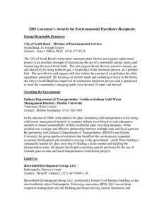 2002 Governor’s Awards for Environmental Excellence Recipients Energy/Renewable Resources City of South Bend – Division of Environmental Services South Bend, St. Joseph County Contact: John J. Dillon, Ph.D[removed]