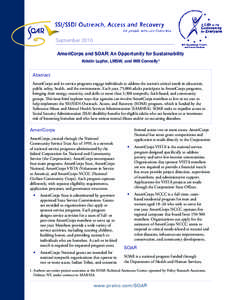 September[removed]AmeriCorps and SOAR: An Opportunity for Sustainability Kristin Lupfer, LMSW, and Will Connelly1 Abstract AmeriCorps and its service programs engage individuals to address the nation’s critical needs in 