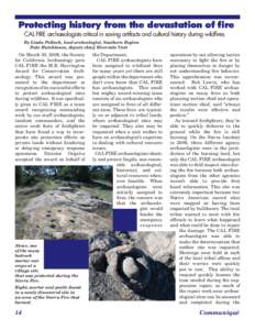Protecting history from the devastation of fire CAL FIRE archaeologists critical in saving artifacts and cultural history during wildfires By Linda Pollack, lead archeologist, Southern Region Dale Hutchinson, deputy chie