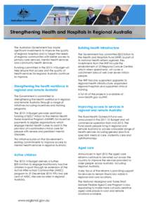 Strengthening Health and Hospitals in Regional Australia  The Australian Government has made significant investments to improve the quality of regional hospitals and to target the needs of regional communities with bette