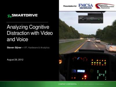 Presentation for  Analyzing Cognitive Distraction with Video and Voice Slaven Sljivar – VP, Hardware & Analytics