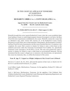IN THE COURT OF APPEALS OF TENNESSEE AT NASHVILLE July 29, 2014 Session RICHARD W. GIBBS ET AL. v. CLINT GILLELAND ET AL. Appeal from the Circuit Court for Rutherford County No[removed]