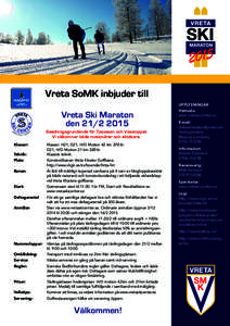 Vreta SoMK inbjuder till UPPLYSNINGAR Vreta Ski Maraton denSeedningsgrundande för Tjejvasan och Vasaloppet