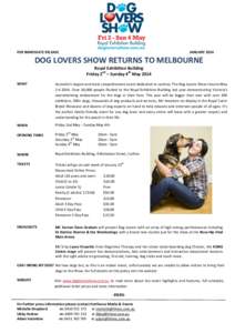 FOR IMMEDIATE RELEASE  JANUARY 2014 DOG LOVERS SHOW RETURNS TO MELBOURNE Royal Exhibition Building